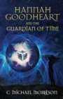 Image for Hannah Goodheart and the Guardian of Time