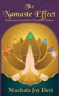 Image for The Namaste Effect : Expressing Universal Love Through the Chakras