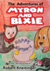 Image for The Adventures Of Bixie &amp; Myron Happy Birthday