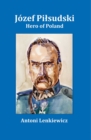 Image for Jozef Pilsudski : Hero of Poland