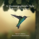 Image for A Hummingbird&#39;s Tale : Henry&#39;s Great Race
