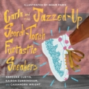Image for Carla and the Jazzed-Up Scorch-Torch Funtastic Sneakers