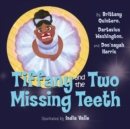 Image for Tiffany and the Two Missing Teeth
