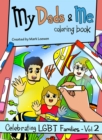 Image for My Dads &amp; Me Coloring Book : Celebrating LGBT Families - Vol 2