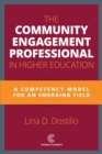 Image for The Community Engagement Professional in Higher Education : A Competency Model for an Emerging Field