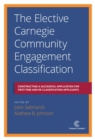 Image for The Elective Carnegie Community Engagement Classification : Constructing a Successful Application for First-Time and Re-Classification Applicants