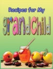 Image for Recipes and Stories for My Grand Child