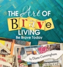 Image for The Art of Brave Living