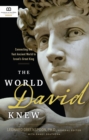 Image for World David Knew: Connecting the Vast Ancient World to Israel&#39;s Great King