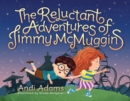 Image for Reluctant Adventures of Jimmy McMuggins