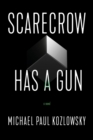 Image for Scarecrow has a gun  : a novel