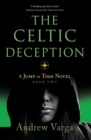 Image for The Celtic Deception : A Jump in Time Novel, Book 2