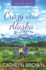 Image for Crazy About Alaska : Large Print