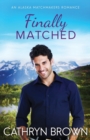 Image for Finally Matched : A clean second chance romance