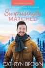 Image for Surprisingly Matched : Large Print