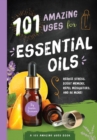 Image for Essential oils  : 101 ways to use essential oils to fight disease, manage symptoms and feel beautiful naturally