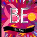 Image for BE Brave