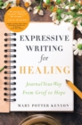 Image for Expressive writing for healing  : journal your way from grief to hope