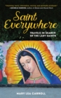 Image for Saint Everywhere : Travels in Search of the Lady Saints