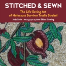Image for Stitched &amp; Sewn : The Life-Saving Art of Holocaust Survivor Trudie Strobel