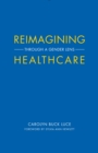 Image for Reimagining Healthcare: Through a Gender Lens