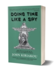 Image for Doing Time Like A Spy : How the CIA Taught Me to Survive and Thrive in Prison
