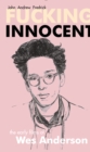 Image for Fucking Innocent : The Early Films of Wes Anderson