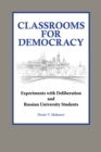 Image for Classrooms for Democracy: Experiments with Deliberation and Russian University Students