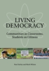Image for Living Democracy: Communities as Classrooms, Students as Citizens