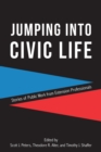 Image for Jumping into Civic Life: Stories of Public Work from Extension Professionals