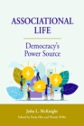 Image for Associational Life: Democracy&#39;s Power Source