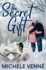 Image for Secret Gift: (A Small Town Second Chance Romantic Suspense Novella)