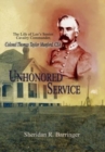 Image for Unhonored Service : The Life of Lee&#39;s Senior Cavalry Commander, Colonel Thomas Taylor Munford, CSA