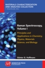 Image for Raman Spectroscopy, Volume I: Principles and Applications in Chemistry, Physics, Materials Science, and Biology
