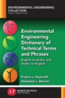 Image for Environmental Engineering Dictionary of Technical Terms and Phrases: English to Arabic and Arabic to English