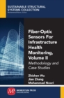 Image for Fiber-Optic Sensors For Infrastructure Health Monitoring, Volume II : Methodology and Case Studies