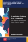 Image for Translating Training Into Leadership: The Reasons Psychologists Make Effective Leaders