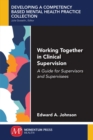 Image for Working Together in Clinical Supervision