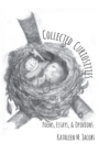 Image for Collected Curiosities : Poems, Essays, &amp; Opinions