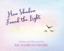 Image for How Shadow Found the Light