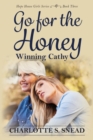Image for Go for the Honey : Winning Cathy: The Hope House Girl Series Book Three