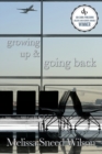 Image for Growing Up and Going Back