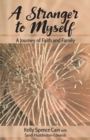 Image for A Stranger to Myself : A Journey of Faith and Family