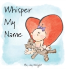 Image for Whisper My Name