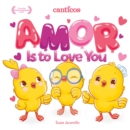 Image for Amor Is to Love You