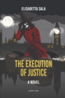Image for The Execution of Justice : A Novel