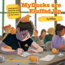 Image for My Ducks are Fluffed Up : Dealing with disarray and finding calm in the chaos