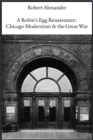 Image for A Robin&#39;s Egg Renaissance: Chicago Modernism &amp; the Great War