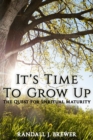 Image for It&#39;s Time To Grow Up