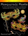 Image for Masquerade Masks : An Adult Coloring Book with Fun and Relaxing Masquerade and Mardi Gras Mask Designs